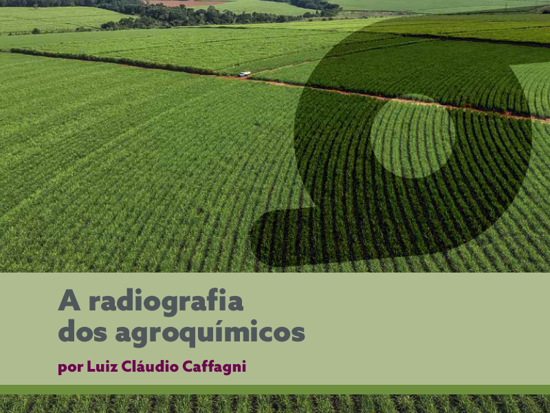 A RADIOGRAFIA DOS AGROQUÍMICOS