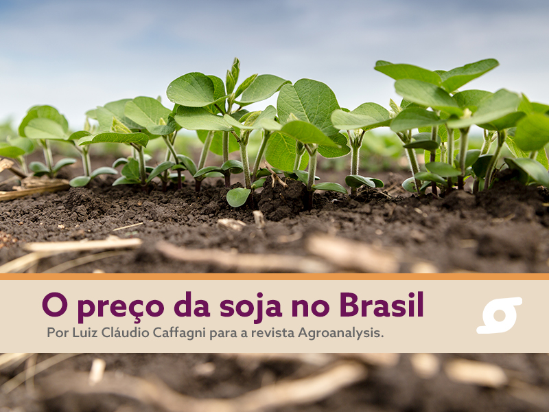 Banner: O preço da soja no Brasil - Por Luiz Cláudio Caffagni para a revista Agroanalysis
