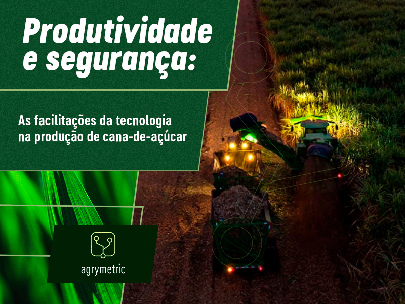 Banner - Produtividade e segurança: As facilitações da tecnologia na produção de cana-de-açucar