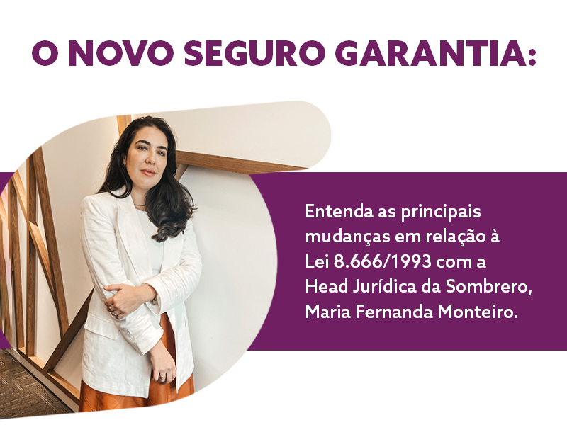 Banner: O novo Seguro Garantia: Entendas as principais mudanças em relação à Lei 8.666/1993 com a Head Jurídica da Sombrero, Maria Fernanda Monteiro