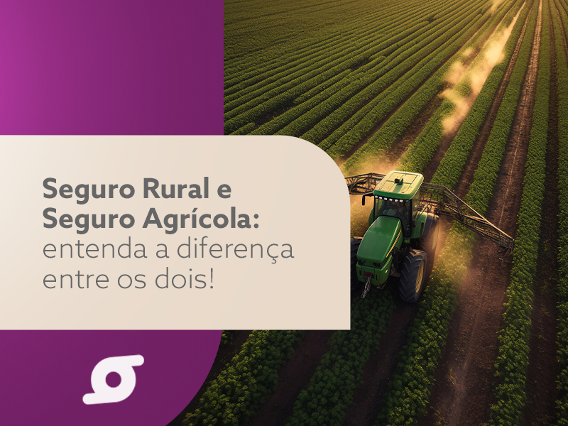 Banner - Seguro Rural e Seguro Agrícola, entenda a diferença entre os dois