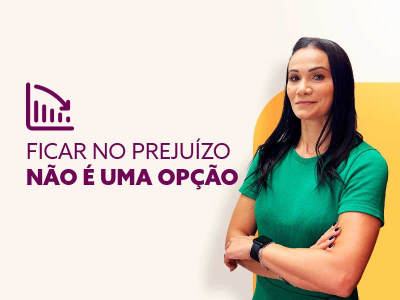 Imagem Alice Vieira - Banner: Ficar no prejuízo não é uma opção